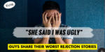 8 SG Guys Share Their Worst Rejection Stories