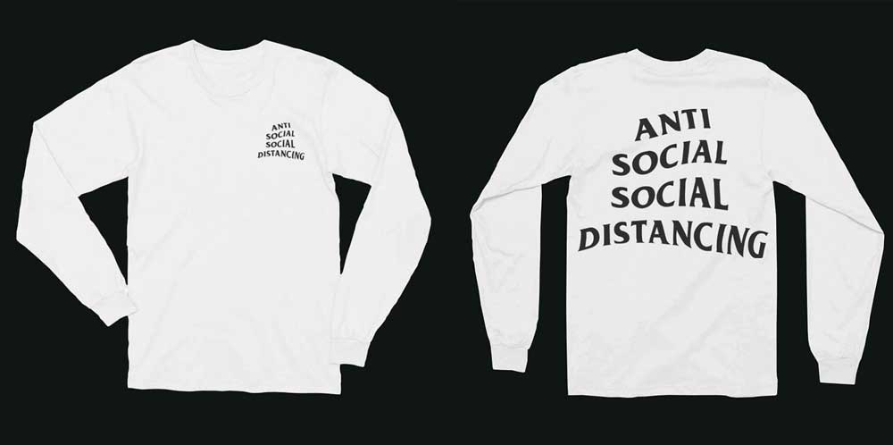 Anti Social Social Distancing Tees & Hoodies Are The ‘Mood’ We Need