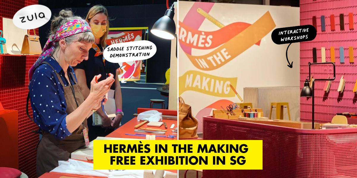 Hermès In The Making Exhibition At Marina Bay Sands Has Interactive Workshops To Experience The Tai Tai Life