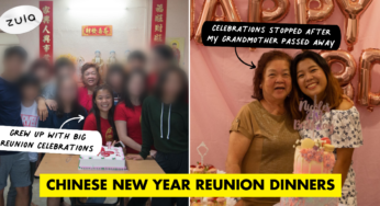 CNY Reunion Dinners Stopped After My Grandmother Passed Away & It Taught Me To Cherish My Family More
