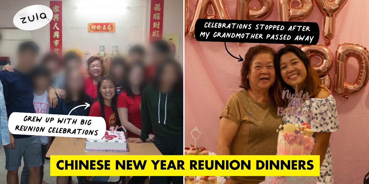 CNY Reunion Dinners Stopped After My Grandmother Passed Away & It Taught Me To Cherish My Family More