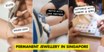 7 Places For Permanent Jewellery In Singapore, So You Don't Have To Keep Shopping For New Gems