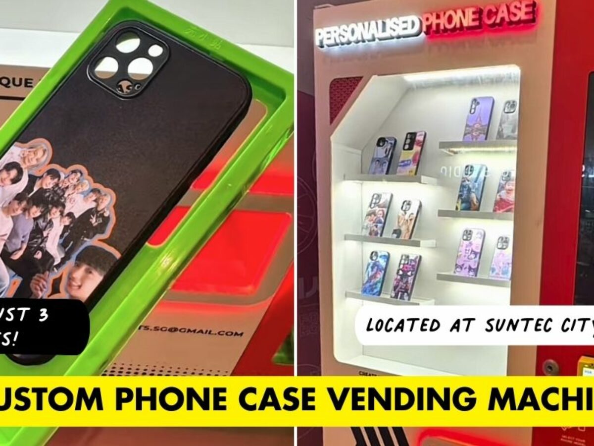 Customise Your Phone Case From $15 At This Suntec Vending Machine Customise Your Phone Case From $15 At This Suntec Vending Machine